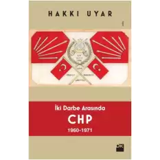 İki Darbe Arasında CHP 1960 - 1971