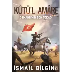 Kutül Amare - Osmanlının Son Tokadı