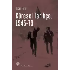 Küresel Tarihçe, 1945-79