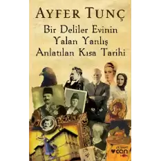 Bir Deliler Evinin Yalan Yanlış Anlatılan Kısa Tarihi