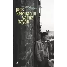 Jack Kerouacın Yalnız Hayatı