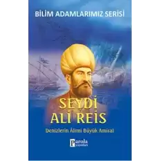 Bilim Adamlarımız Serisi: Seydi Ali Reis