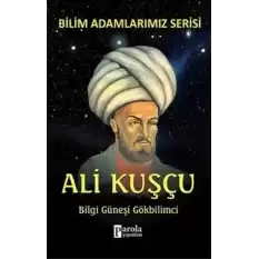 Bilim Adamlarımız Serisi - Ali Kuşçu / Bilgi Güneşi Gökbilimci