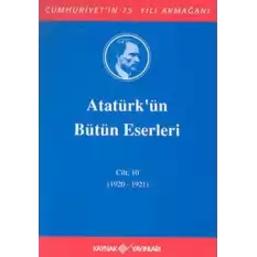 Atatürkün Bütün Eserleri Cilt: 10 (1920 - 1921)