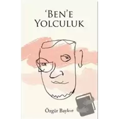 Ben’e Yolculuk