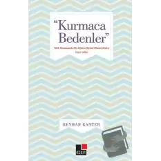 Kurmaca Bedenler Türk romanında Bir Söylem Biçimi Olarak Beden (1923-1980)