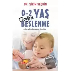 0-2 Yaş Doğru Beslenme - Adım Adım Beslenme Önerileri