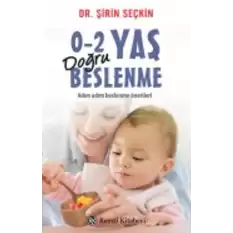 0-2 Yaş Doğru Beslenme - Adım Adım Beslenme Önerileri