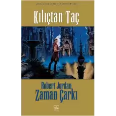 Zaman Çarkı 7. Cilt: Kılıçtan Taç (Ciltli)