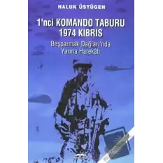 1nci Komando Taburu 1974 Kıbrıs - Beşparmak Dağlarında Yarma Harekatı