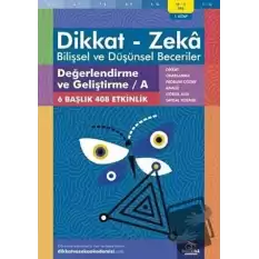 10-11 Yaş Dikkat-Zeka - Bilişsel ve Düşünsel Beceriler - Değerlendirme ve Geliştirme - A 1. Kitap