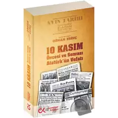 10 Kasım Öncesi ve Sonrası - Atatürk’ün Vefatı