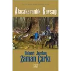 10 - Zaman Çarkı Serisi (Ciltli): Alacakaranlık Kavşağı