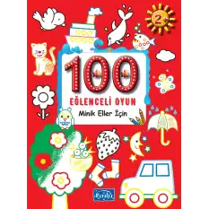 100 Eğlenceli Oyun - Minik Eller İçin