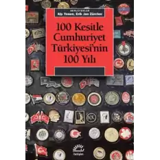 100 Kesitle Cumhuriyet Türkiyesinin 100 Yıl