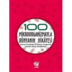 100 Mikroorganizmayla Dünyanın Hikayesi