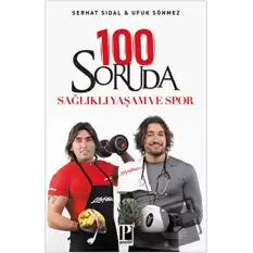 100 Soruda Sağlıklı Yaşam ve Spor