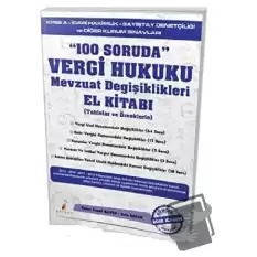 100 Soruda Vergi Hukuku Mevzuat Değişiklikleri El Kitabı