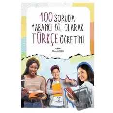 100 Soruda Yabancı Dil Olarak Türkçe Öğretimi