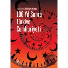 100 Yıl Sonra Türkiye Cumhuriyeti