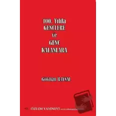 100. Yılda Gençlere ve Genç Kalanlara