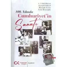 100. Yılında Cumhuriyetin Sanatı