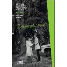 100. Yılında Cumhuriyet’in Popüler Kültür Haritası 2 (1950-1980) “Belki Duyulur Sesim”