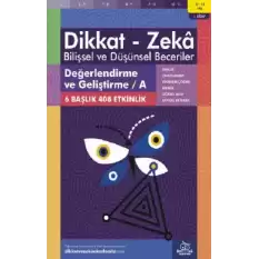 11-12 Yaş Dikkat - Zeka Bilişsel ve Düşünsel Beceriler 1. Kitap - Değerlendirme ve Geliştirme / A