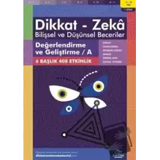 11-12 Yaş Dikkat - Zeka Bilişsel ve Düşünsel Beceriler 1. Kitap - Değerlendirme ve Geliştirme - A