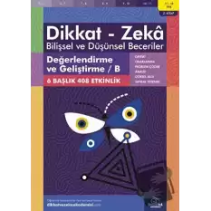 11-12 Yaş Dikkat - Zeka Bilişsel ve Düşünsel Beceriler 2. Kitap - Değerlendirme ve Geliştirme / B