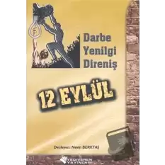 12 Eylül - Darbe, Yenilgi, Direniş