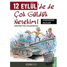 12 Eylül’de de Çok Güldük Netekim!