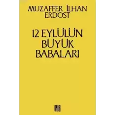 12 Eylül’ün Büyük Babaları