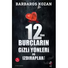 12’den Burçların Gizli Yönleri ve Izdırapları