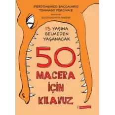 13 Yaşına Gelmeden Yaşanacak 50 Macera İçin Kılavuz