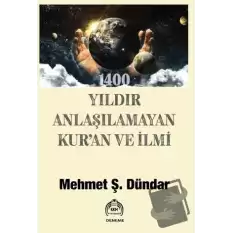 1400 Yıldır Anlaşılamayan Kur’an Ve İlmi