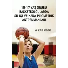 15-17 Yaş Grubu Basketbolcularda Su İçi ve Kara Pliometrik Antrenmanları