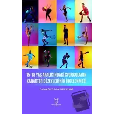 15-18 Yaş Aralığındaki Sporcuların Karakter Düzeylerinin İncelenmesi