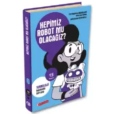 15 Soru Serisi – Hepimiz Robot Mu Olacağız ?