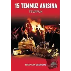 15 Temmuz Anısına - Tevafuk