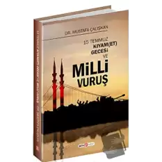 15 Temmuz Kıyam(Et) Gecesi ve Milli Vuruş