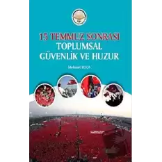 15 Temmuz Sonrası Toplumsal Güvenlik ve Huzur