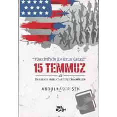 15 Temmuz ve Darbenin Ardındaki Dış Dinamikler