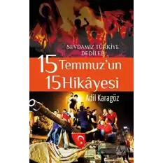 15 Temmuz’un 15 Hikayesi