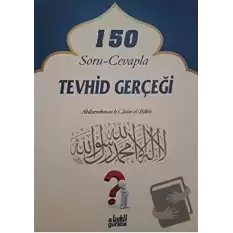 150 Soru - Cevapla Tevhid Gerçeği