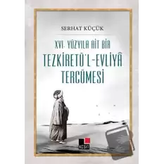 16. Yüzyıla Ait Bir Tezkiretül-Evliya Tercümesi