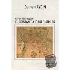 16. Yüzyıldan Bugüne Kürdistanda İdari Birimler