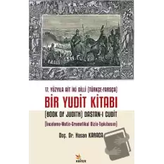 17. Yüzyıla Ait İki Dilli (Türkçe-Farsça) Bir Yudit Kitabı (Book Of Judith) Dastan-ı Cudit