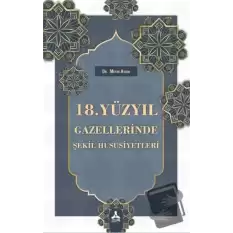 18. Yüzyıl Gazellerinde Şekil Hususiyetleri