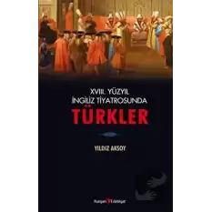 18. Yüzyıl İngiliz Tiyatrosunda Türkler